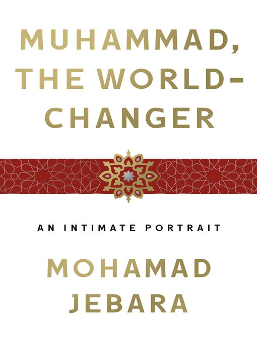 Title details for Muhammad, the World-Changer by Mohamad Jebara - Available